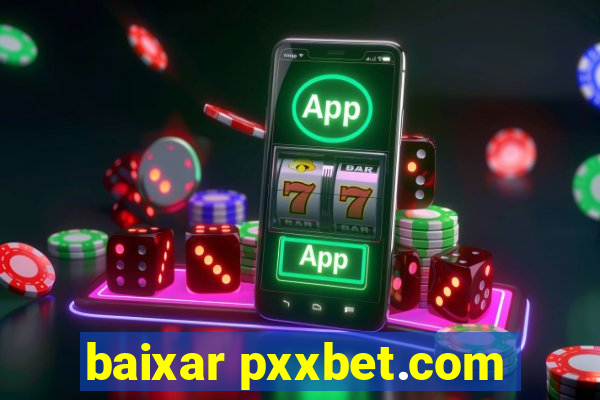 baixar pxxbet.com